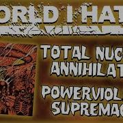 WORLD I HATE Обзор Total Nuclear Annihilation Одна из самых брутальных хардкор пластинок 2026