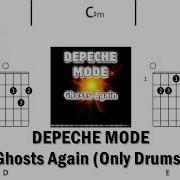 DEPECHE MODE Ghosts Again ONLY DRUMSFCN GUITAR CHORDS LYRICS
