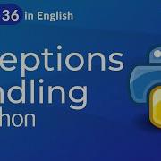 Exceptions Handling In Python Exceptions Handling Python Programming Tutorial 36