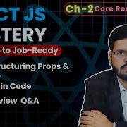 React JS Mastery Ch 2 Destructuring Props State Core React Concept Ep20
