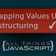 Swapping Values Using Destructuring