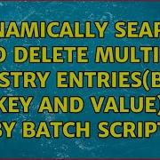 Dynamically Search And Delete Multiple Registry Entries Both Key And Value By Batch Script