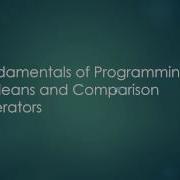 Fundamentals Of Programming Boolean And Comparison Operators