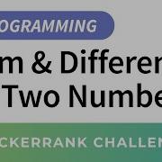 HackerRank Solution Sum And Difference Of Two Numbers In C