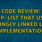 Code Review Skip List That Uses A Singly Linked List Implementation 2 Solutions