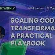 Code Remix Weekly Scaling Code Transformation A Practical Playbook