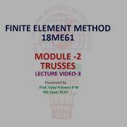 FINITE ELEMENT METHOD 18ME61 TRUSSES MODULE 2 LECTURE VIDEO 3