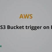 AWS Setting S3 Bucket Trigger On Lambda Hindi