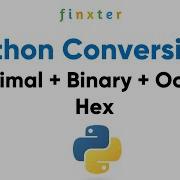 Python Conversions Decimal Binary Octal Hex