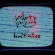 Half Alive What S Wrong Russian Lyric Video