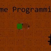 Game Programming Timelapse 1 Making A Game From Scratch
