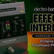 Аппаратный плагин Electro Harmonix Effects Interface Преодоление разрыва между плагинами Pedalb