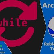 Arcadia S Roblox Studio Tutorial Beginner Scripting Part 6 While Loops