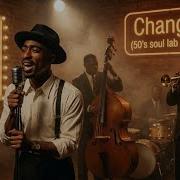 Changes 1950 S Soul Version