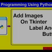 Add Images On Tkinter Label And Buttons GUI Programming Using Python Tkinter 4