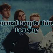 Lovejoy Normal People Things Lyrics