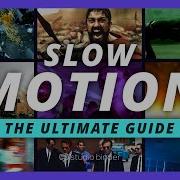 Slow Motion Explained The Ultimate Guide To Slow Motion Cinematography