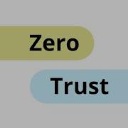 Zero Trust