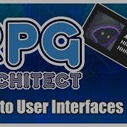 RPG Architect Tutorial Intro To User Interfaces