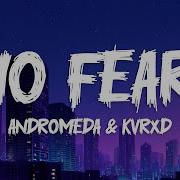 ANDROMEDA KVRXD NO FEAR Super Slowed Lyrics