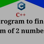 C Program To Find Sum Of 2 Numbers