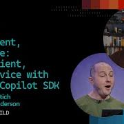 Ваш агент в любом месте MultiClient MultiDevice с SDK GitHub Copilot BRK206 R1