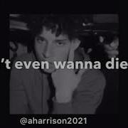 I Don T Wanna Die Right Now Lyrics Aharrison2021