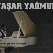 Yaşar YAĞMUR Bana Herşey Seni Hatırlatıyor