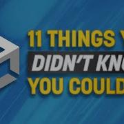 11 Things You Probably Didn T Know You Could Do In Unity