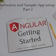Angular Getting Started Software Installation And App Setup Part 2 Learn Smart Coding