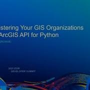 Administering Your GIS Organizations Using ArcGIS API For Python