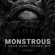 1 Hour Dark Techno Tech House Mix MONSTROUS Vol 3