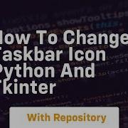 How To Change Taskbar Icon Python And Tkinter
