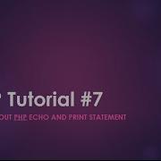 PHP Echo PHP Print PHP Tutorial 7