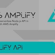 How To Deploy A Severless Node Js REST API On AWS With AWS Amplify