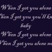 When I Get You Alone Glee Cast Lyrics