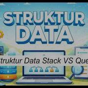 Part 4 Struktur Data Linear Stack VS Queue