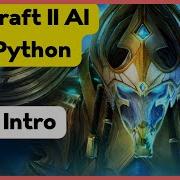 Starcraft 2 AI With Python Introduction P 1