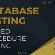Part5 Database Testing Stored Procedure Testing How To Test Stored Procedures