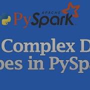 PySpark Complex Data Types Explained ArrayType MapType StructType StructField For Beginners