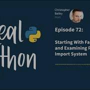 Starting With FastAPI And Examining Python S Import System Real Python Podcast 72