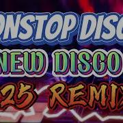 NEW NONSTOP DISCO TECHNO REMIX 2025
