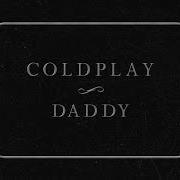Coldplay Daddy Lyric Video