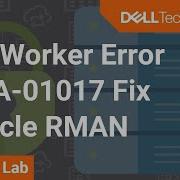 NetWorker Oracle Backups Fail Fix Error ORA 01017 Invalid Username Password Logon Denied