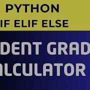 Python Grade Calculator Program Using If Else Statement