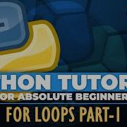 Python Tutorial For ABSOLUTE Beginners For Loops In Python Part 1 Episode 18
