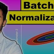 Batch Normalization In Neural Networks EXPLAINED