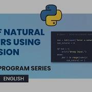 How To Find The Sum Of Natural Numbers Using Recursion Python Program English