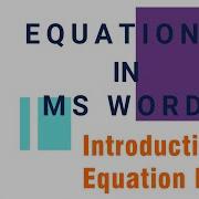 Equations In MS Word 1 Introduction To Equation Editor