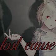 Nightcore Lost Cause Billie Eilish
